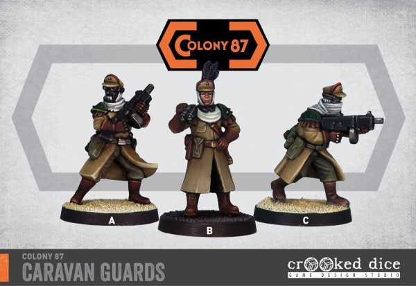 Crooked Dice - 7TV - Colony 87 - Caravan Guards - Metal Miniatures